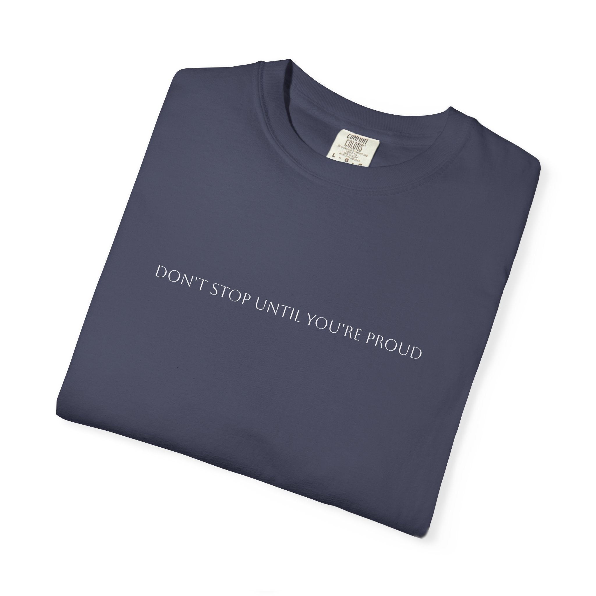 Inspirational Unisex T-Shirt - "Don't Stop Until You're Proud"