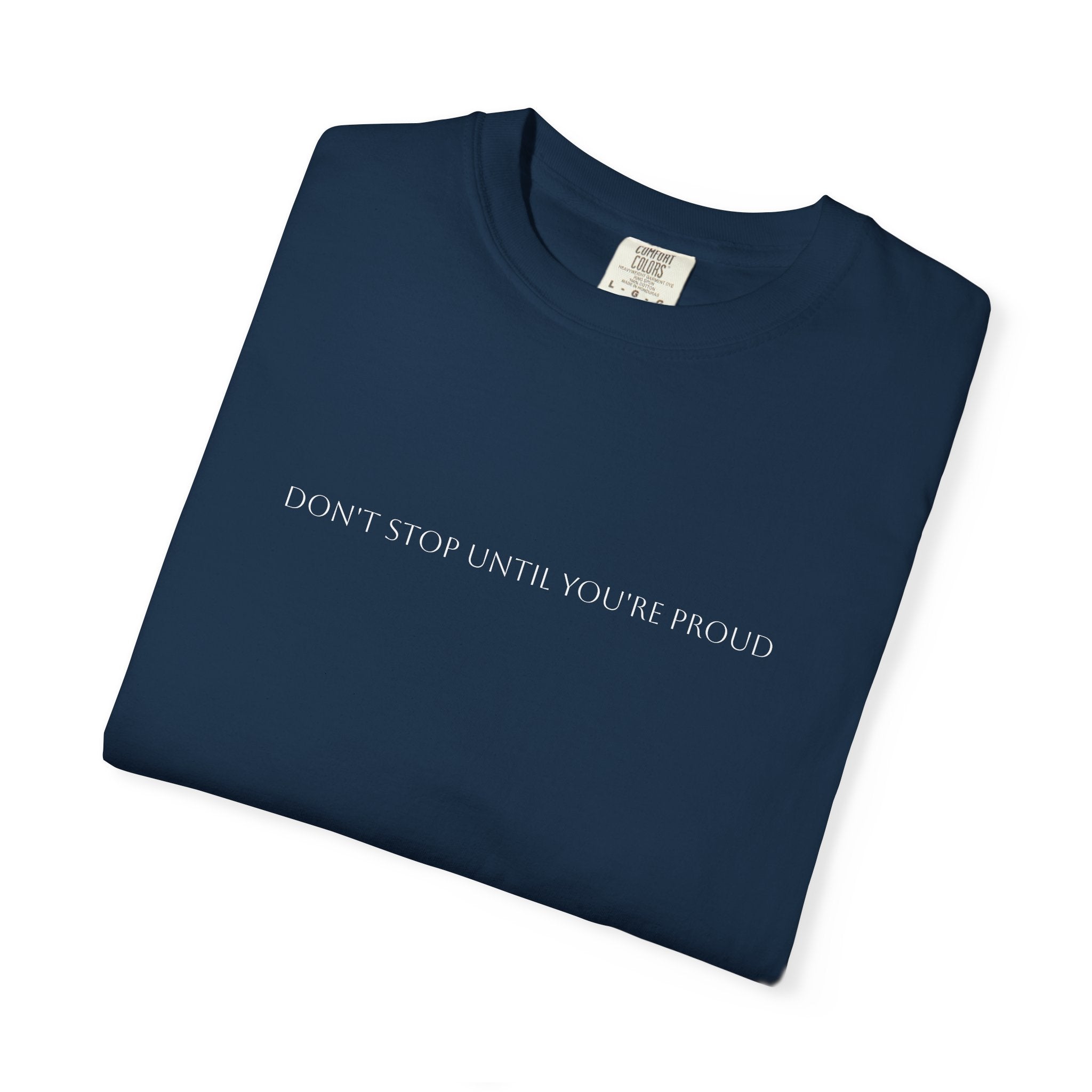 Inspirational Unisex T-Shirt - "Don't Stop Until You're Proud"