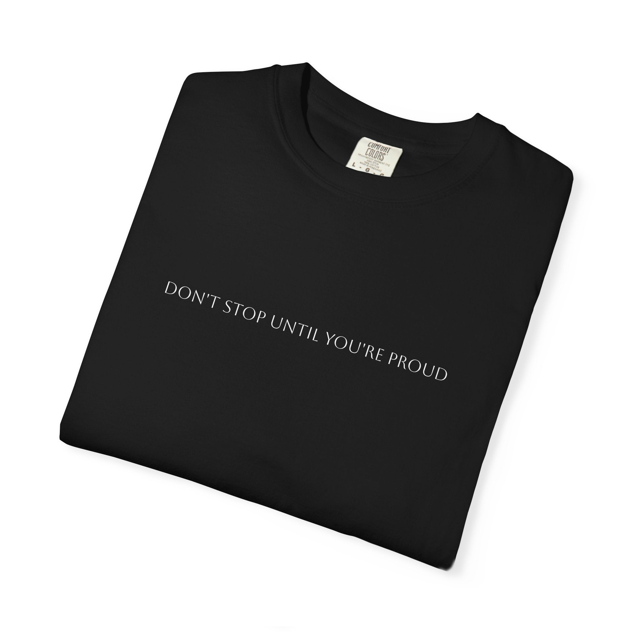 Inspirational Unisex T-Shirt - "Don't Stop Until You're Proud"