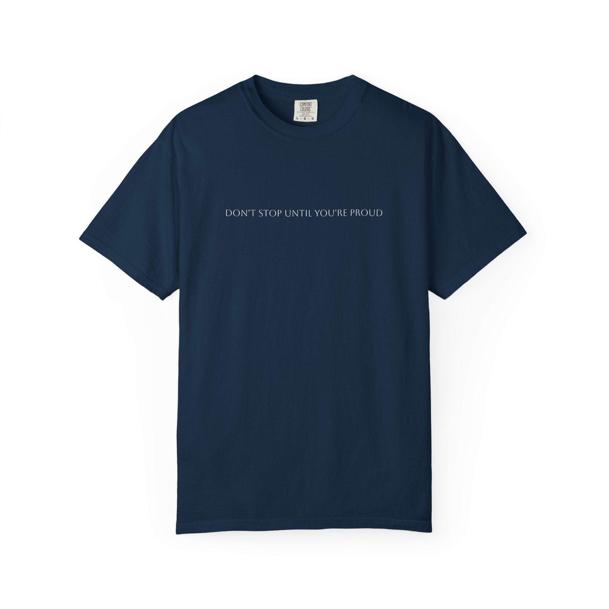 Inspirational Unisex T-Shirt - "Don't Stop Until You're Proud"