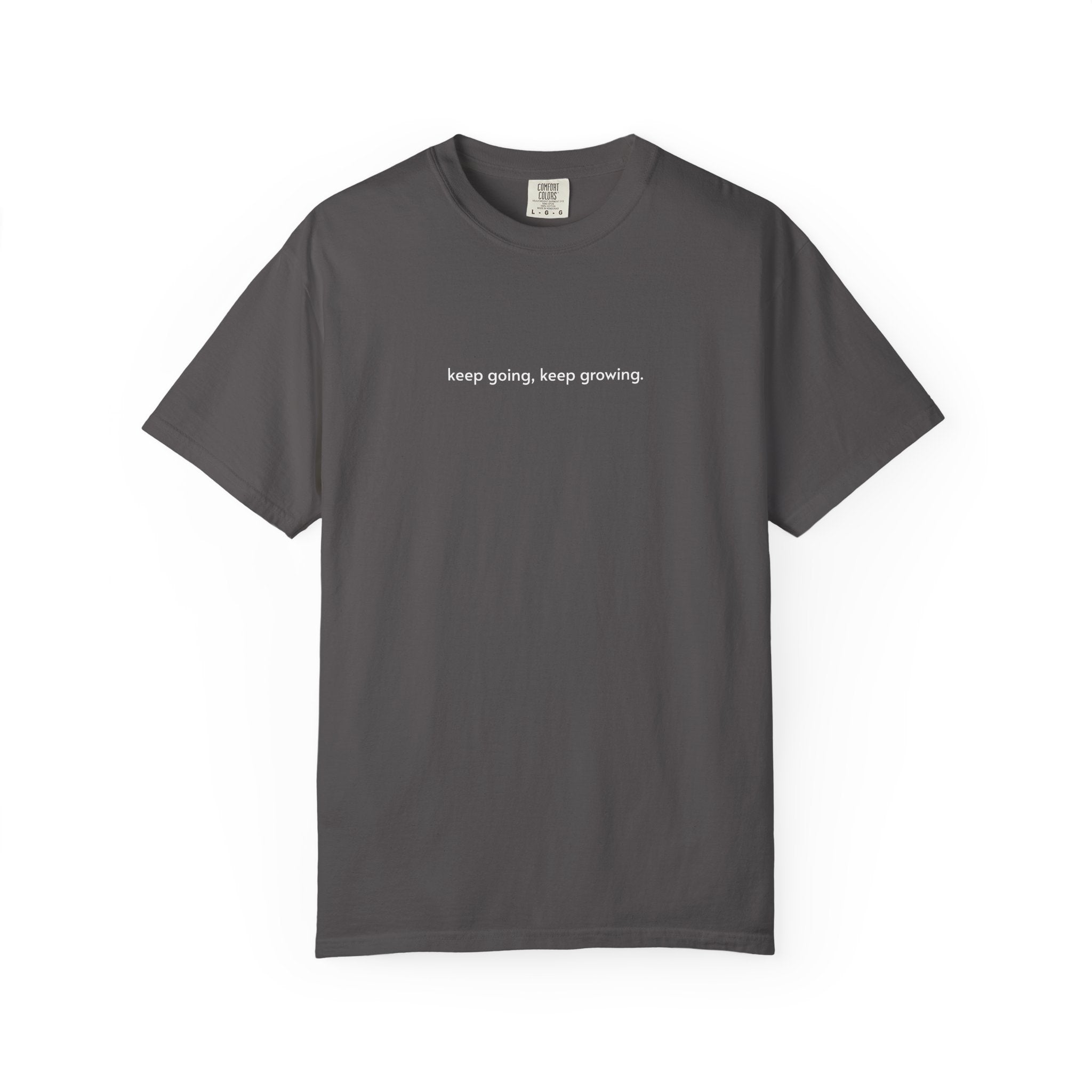 Garment-Dyed T-Shirt - Keep Going, Keep Growing