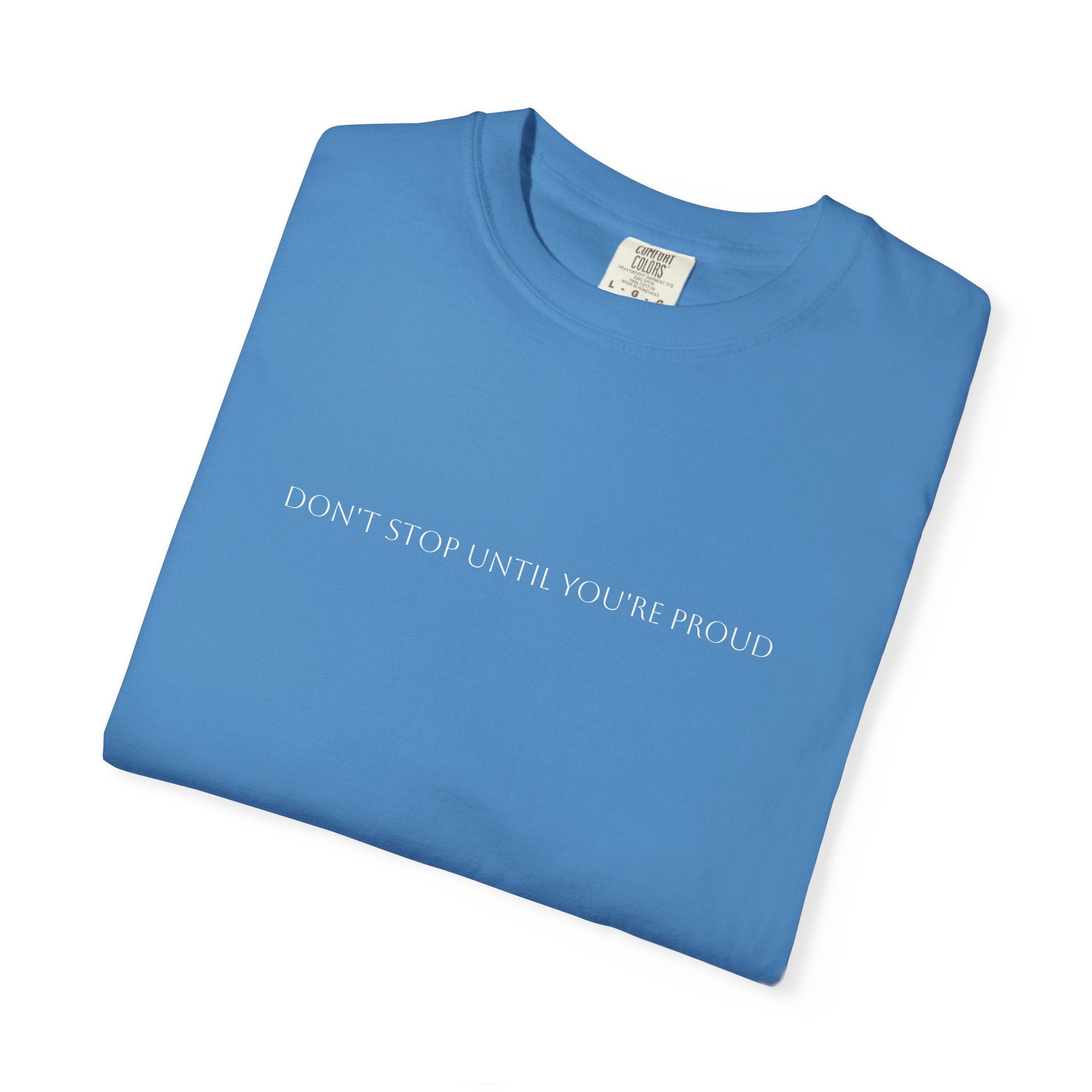 Inspirational Unisex T-Shirt - "Don't Stop Until You're Proud"
