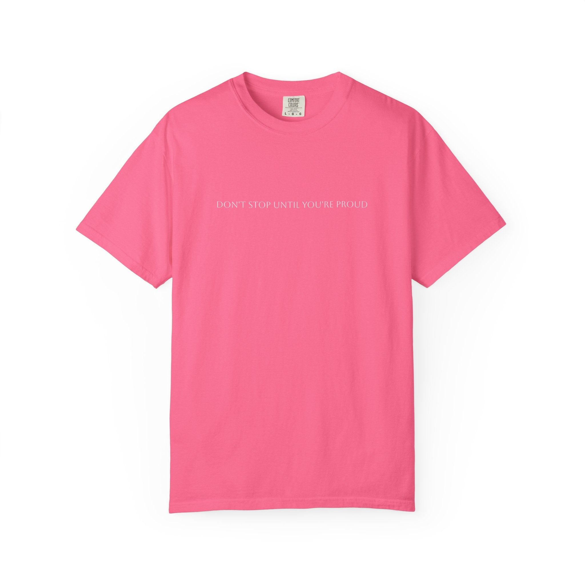 Inspirational Unisex T-Shirt - "Don't Stop Until You're Proud"
