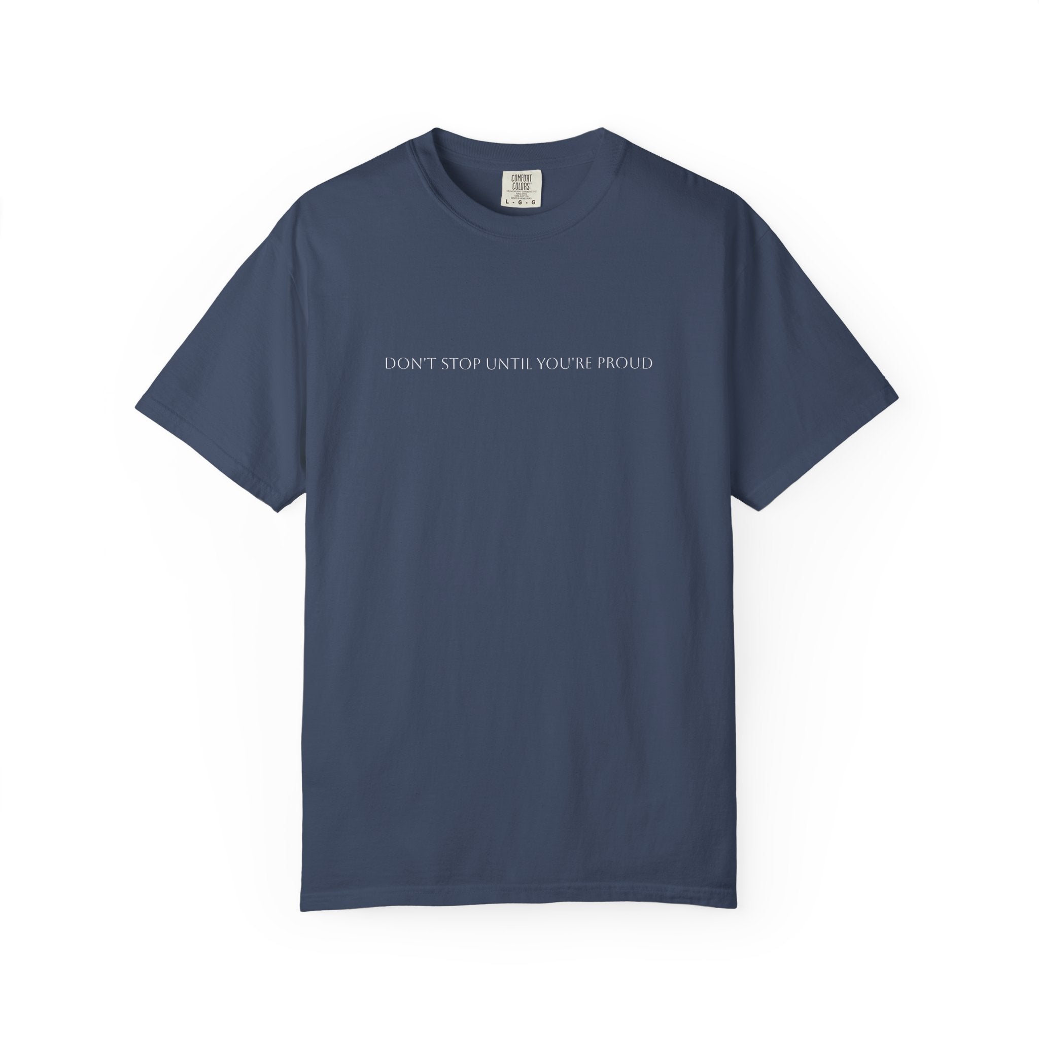 Inspirational Unisex T-Shirt - "Don't Stop Until You're Proud"
