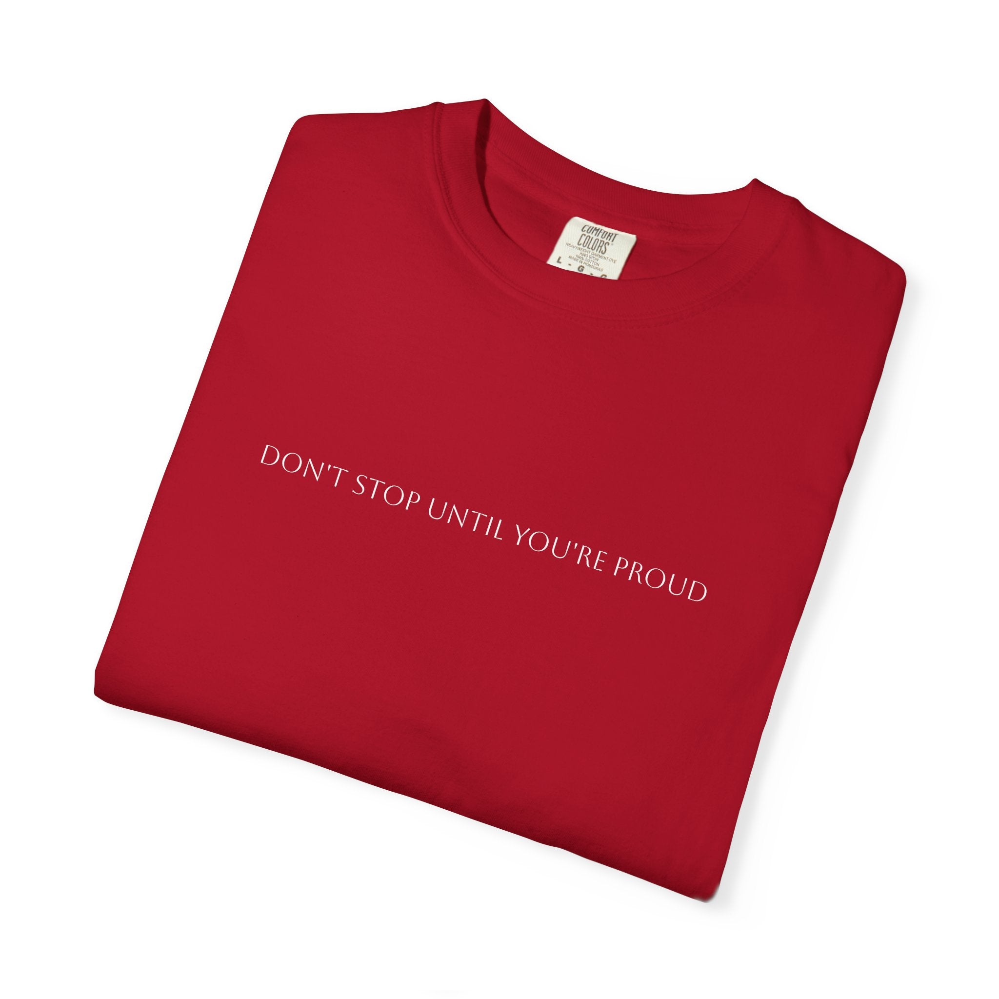 Inspirational Unisex T-Shirt - "Don't Stop Until You're Proud"