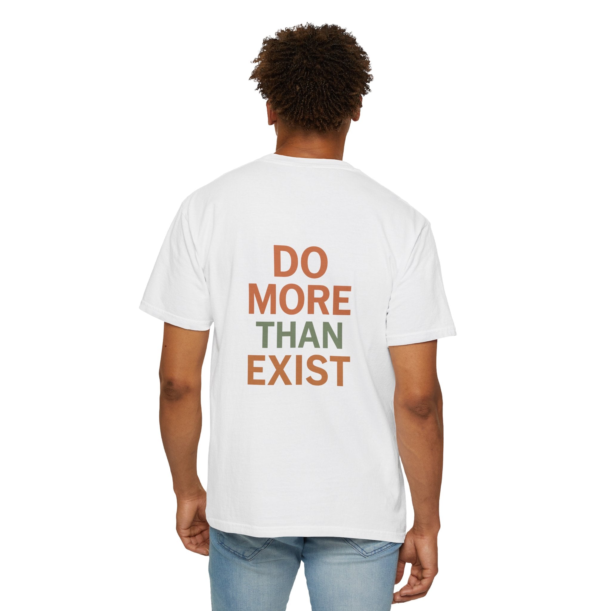 Inspirational Unisex T-Shirt - "Do More Than Exist"