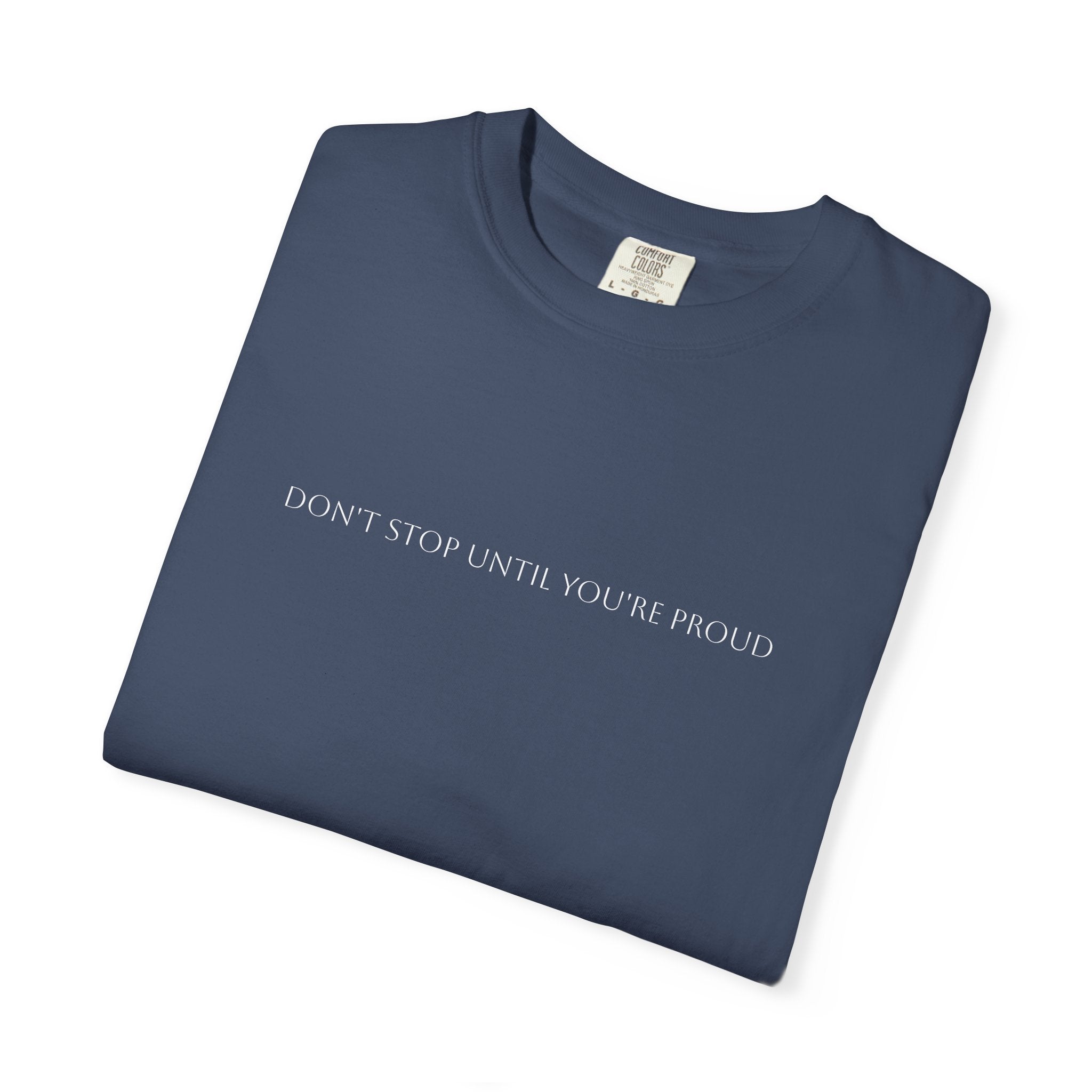 Inspirational Unisex T-Shirt - "Don't Stop Until You're Proud"
