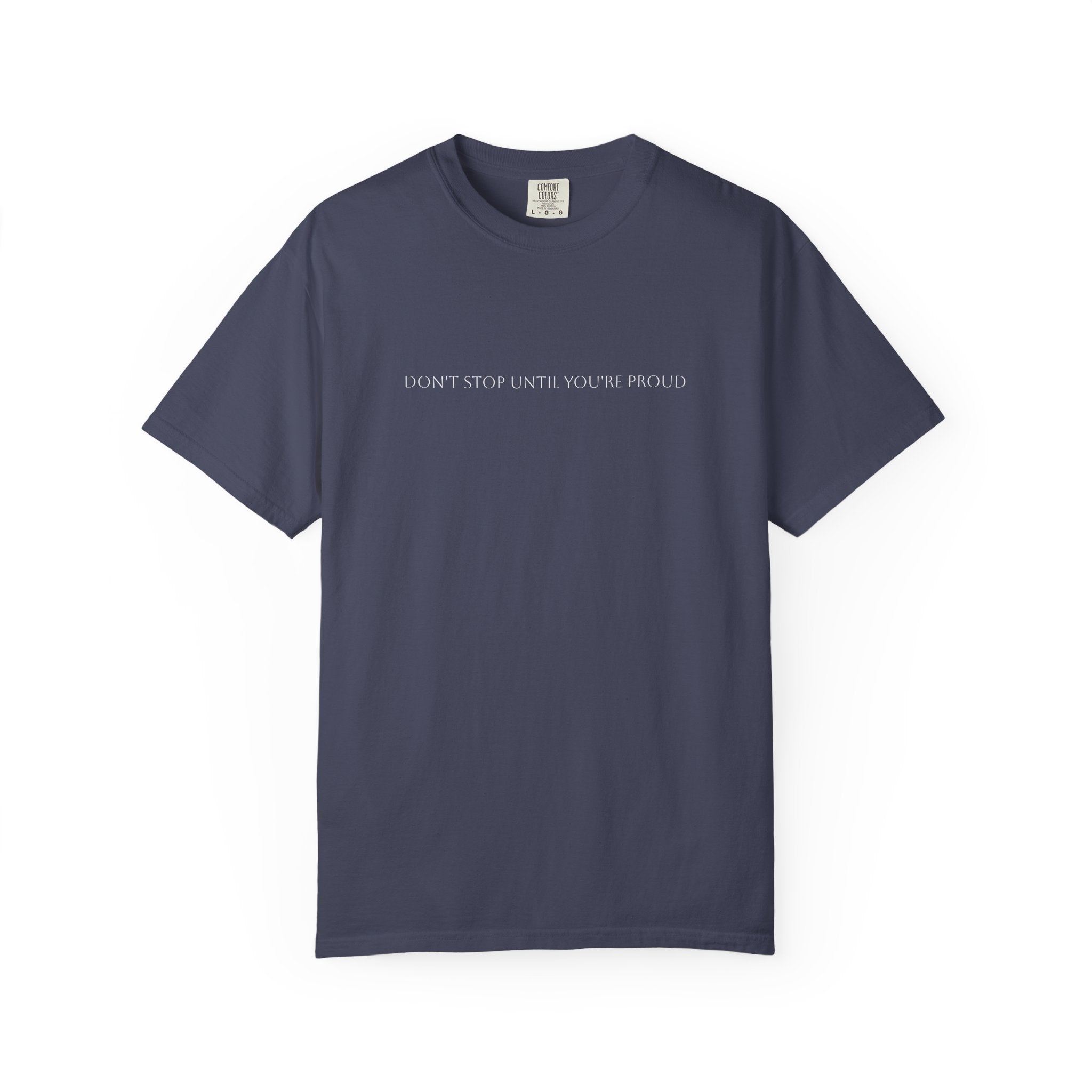 Inspirational Unisex T-Shirt - "Don't Stop Until You're Proud"