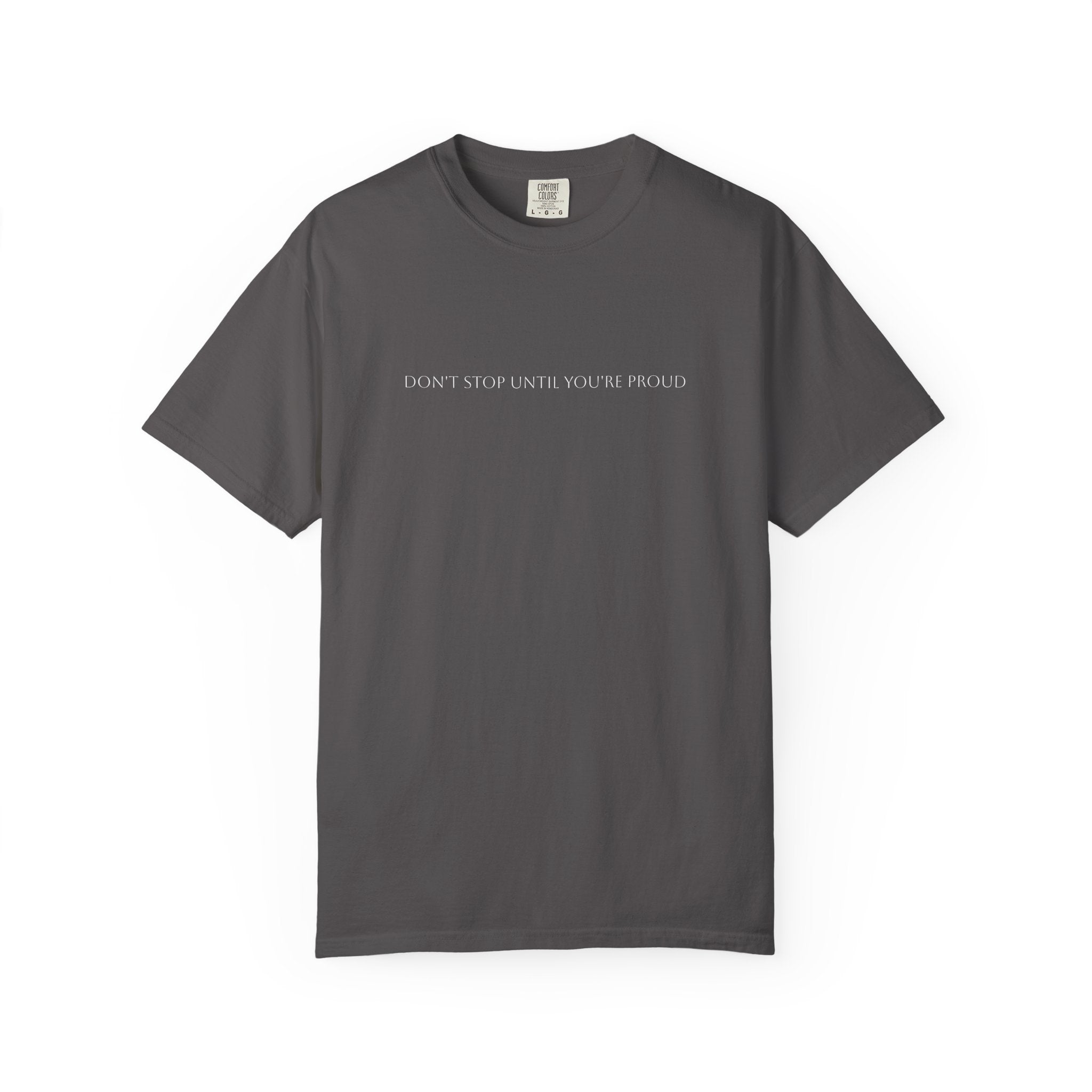 Inspirational Unisex T-Shirt - "Don't Stop Until You're Proud"