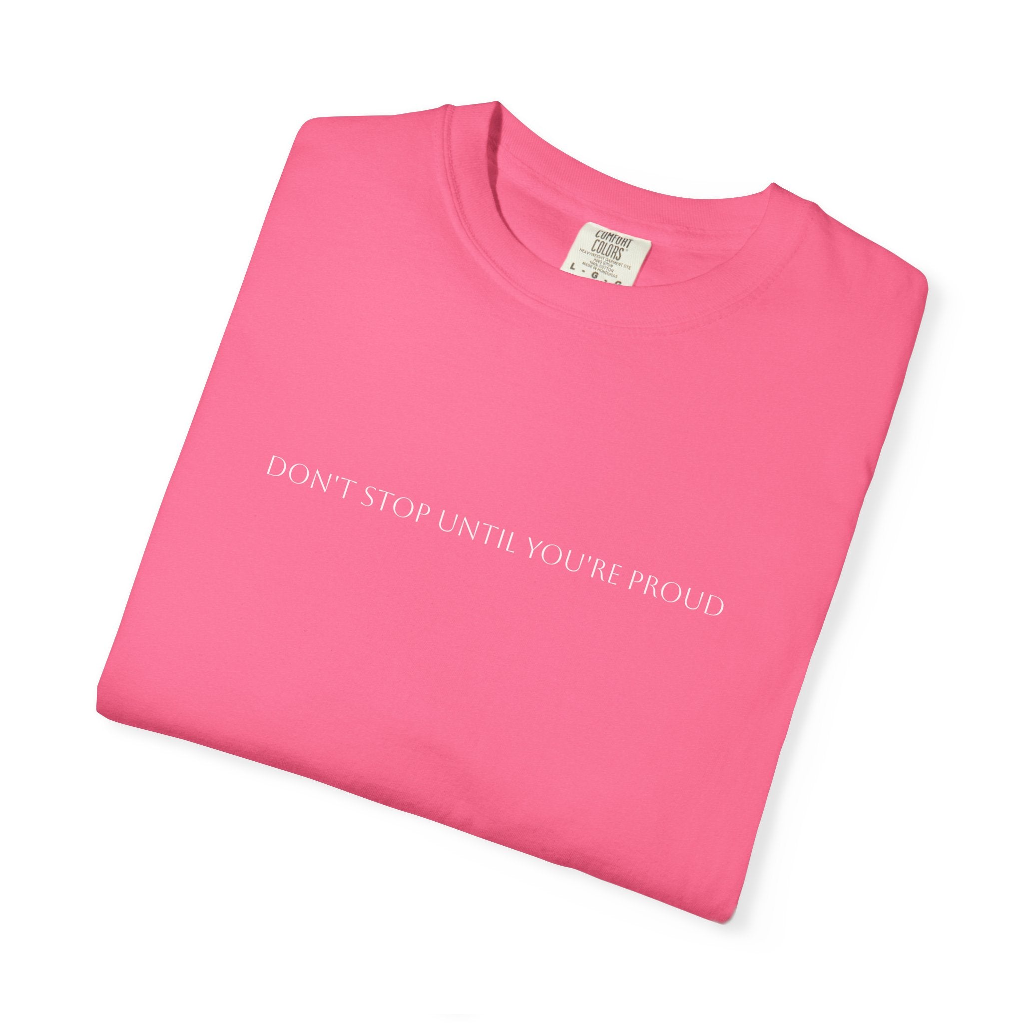 Inspirational Unisex T-Shirt - "Don't Stop Until You're Proud"