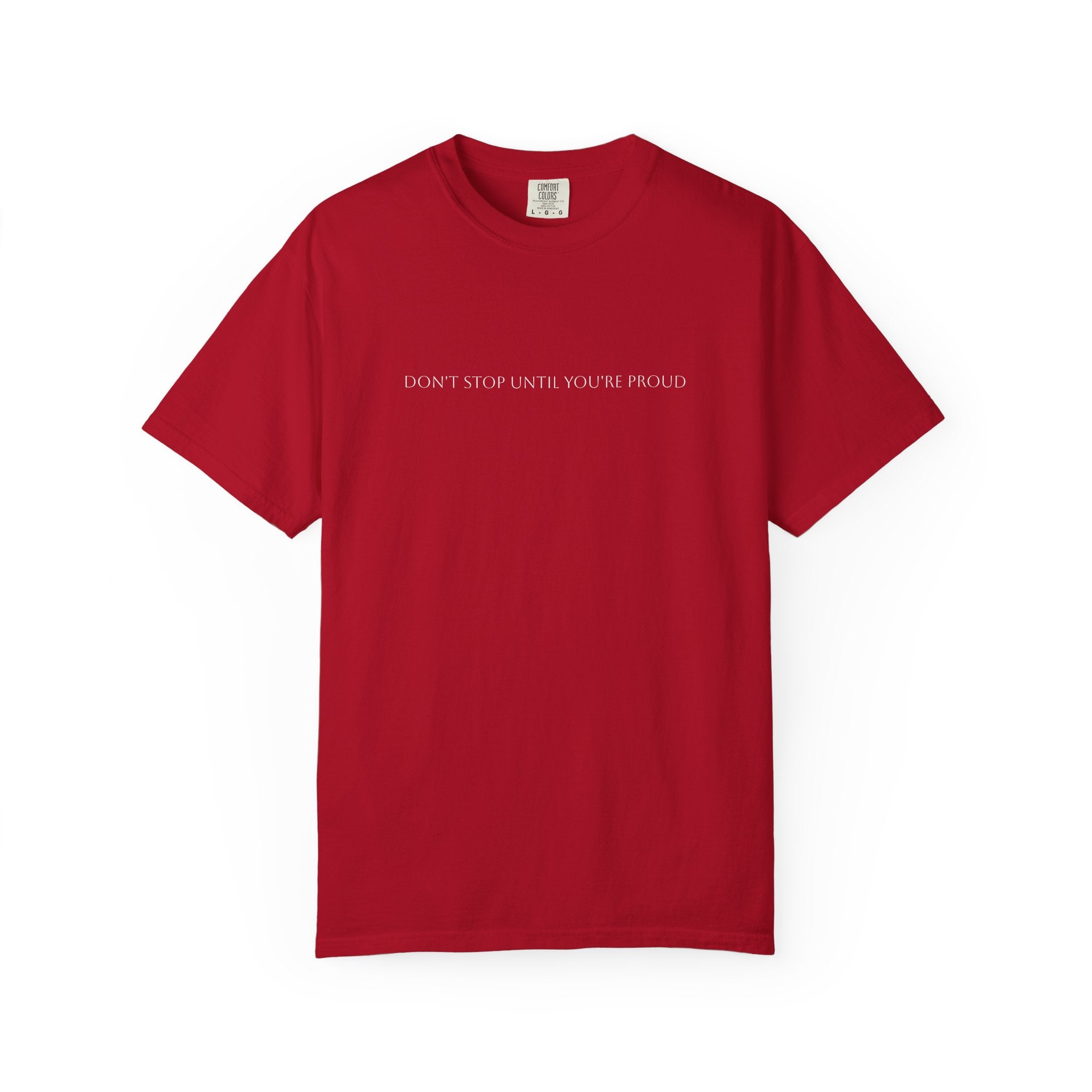 Inspirational Unisex T-Shirt - "Don't Stop Until You're Proud"