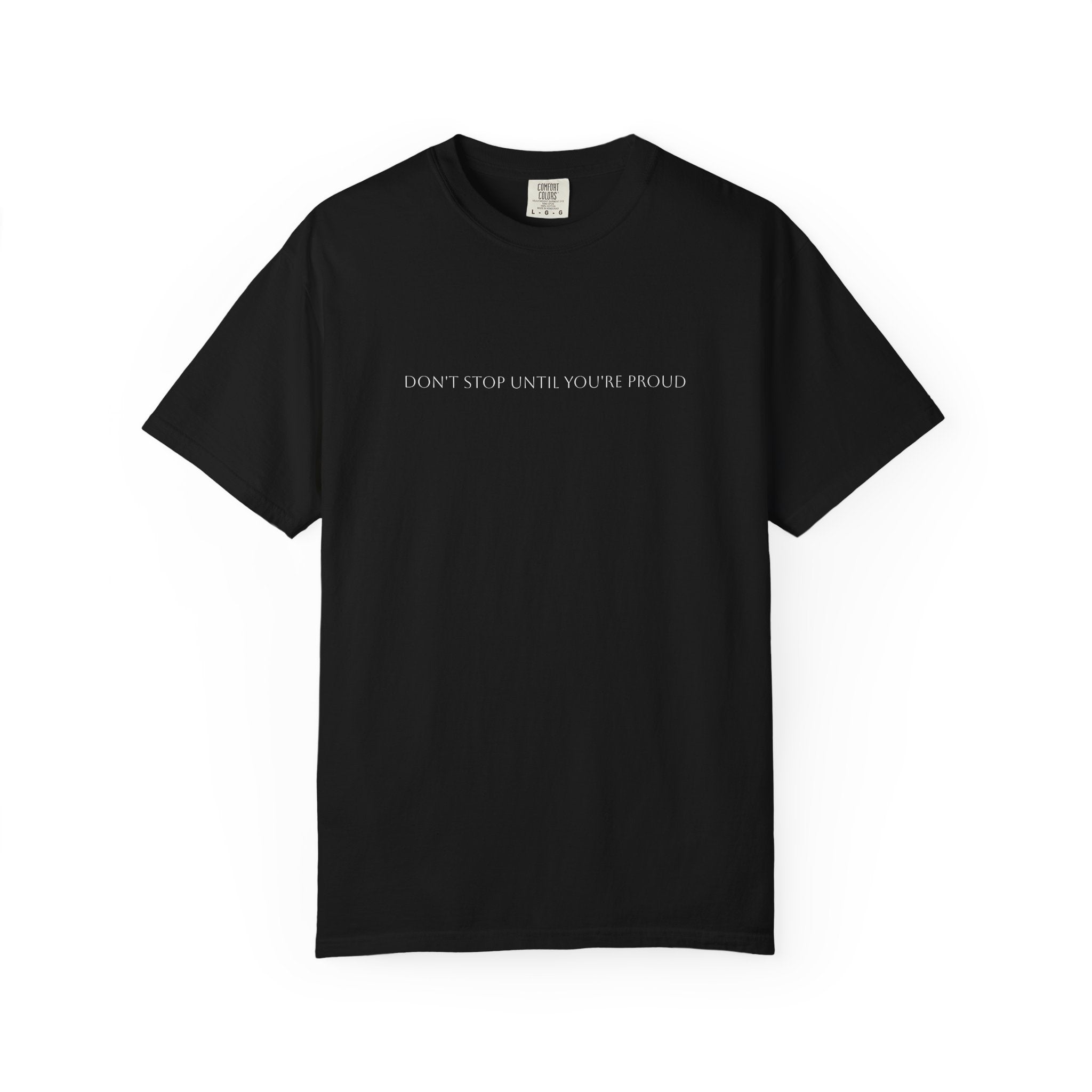Inspirational Unisex T-Shirt - "Don't Stop Until You're Proud"