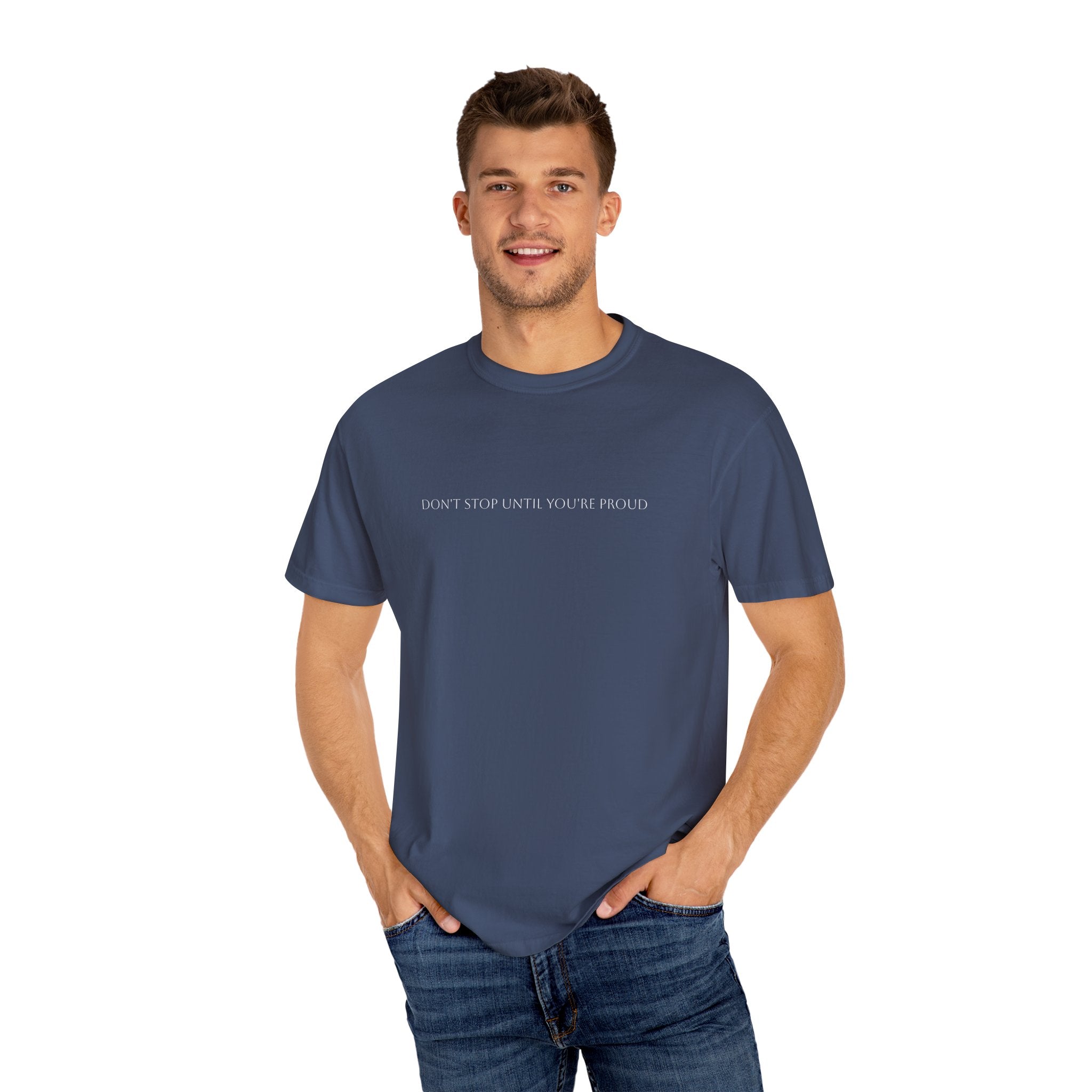 Inspirational Unisex T-Shirt - "Don't Stop Until You're Proud"