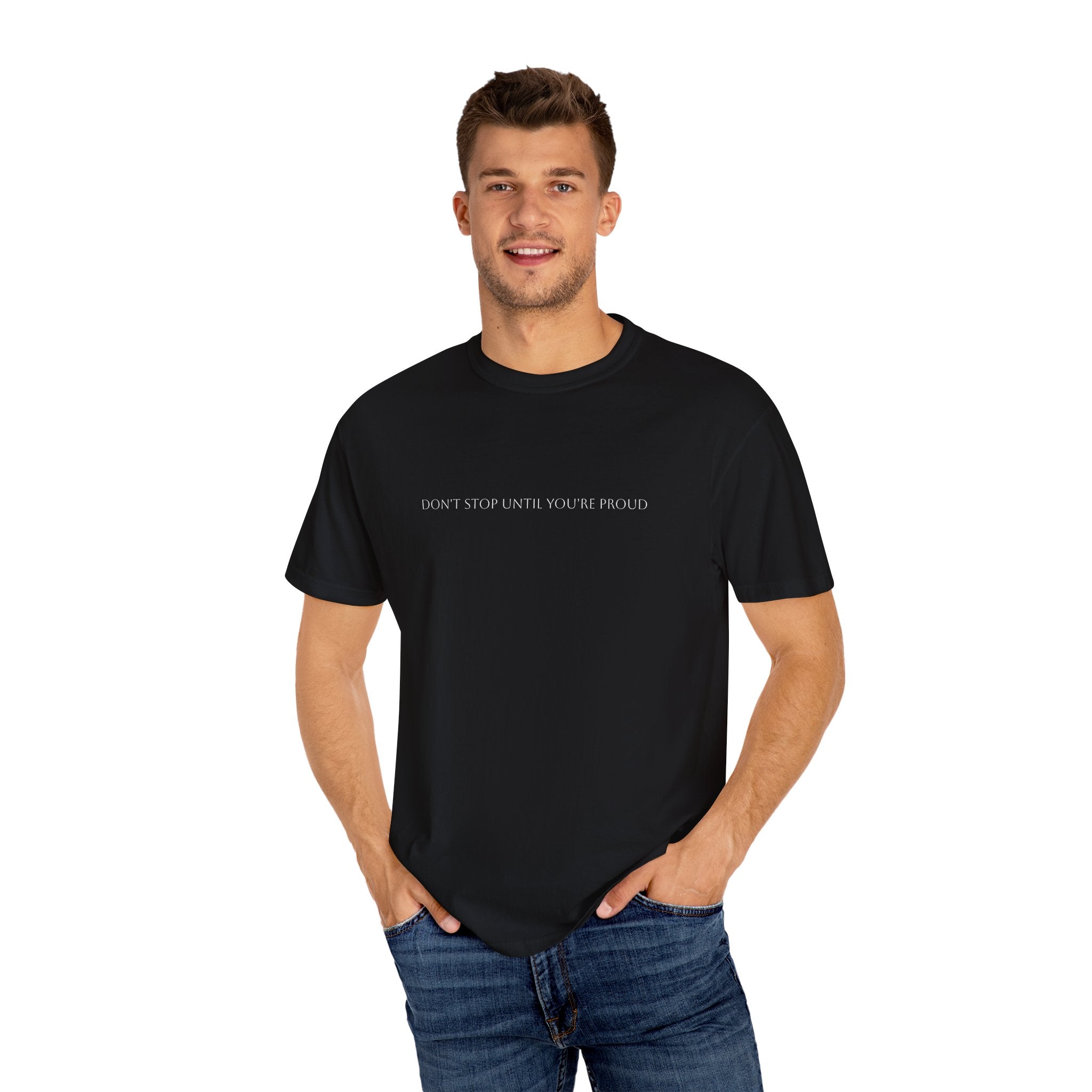 Inspirational Unisex T-Shirt - "Don't Stop Until You're Proud"