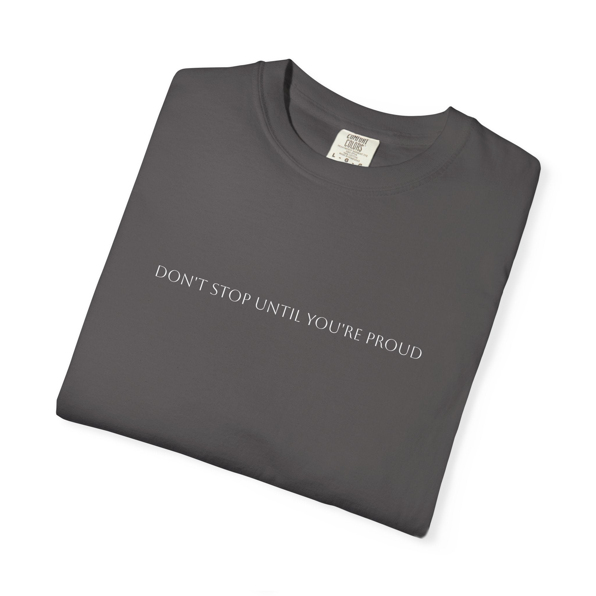 Inspirational Unisex T-Shirt - "Don't Stop Until You're Proud"