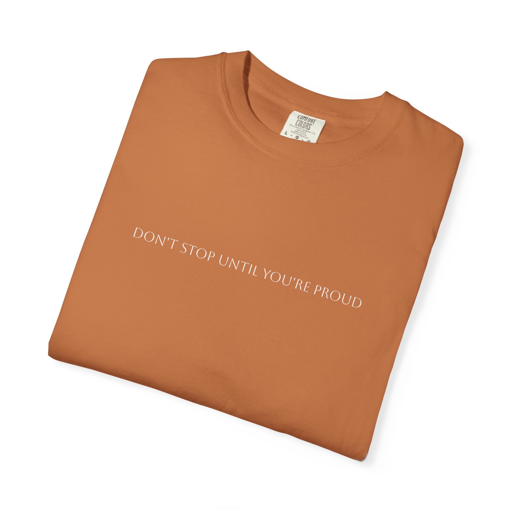 Inspirational Unisex T-Shirt - "Don't Stop Until You're Proud"
