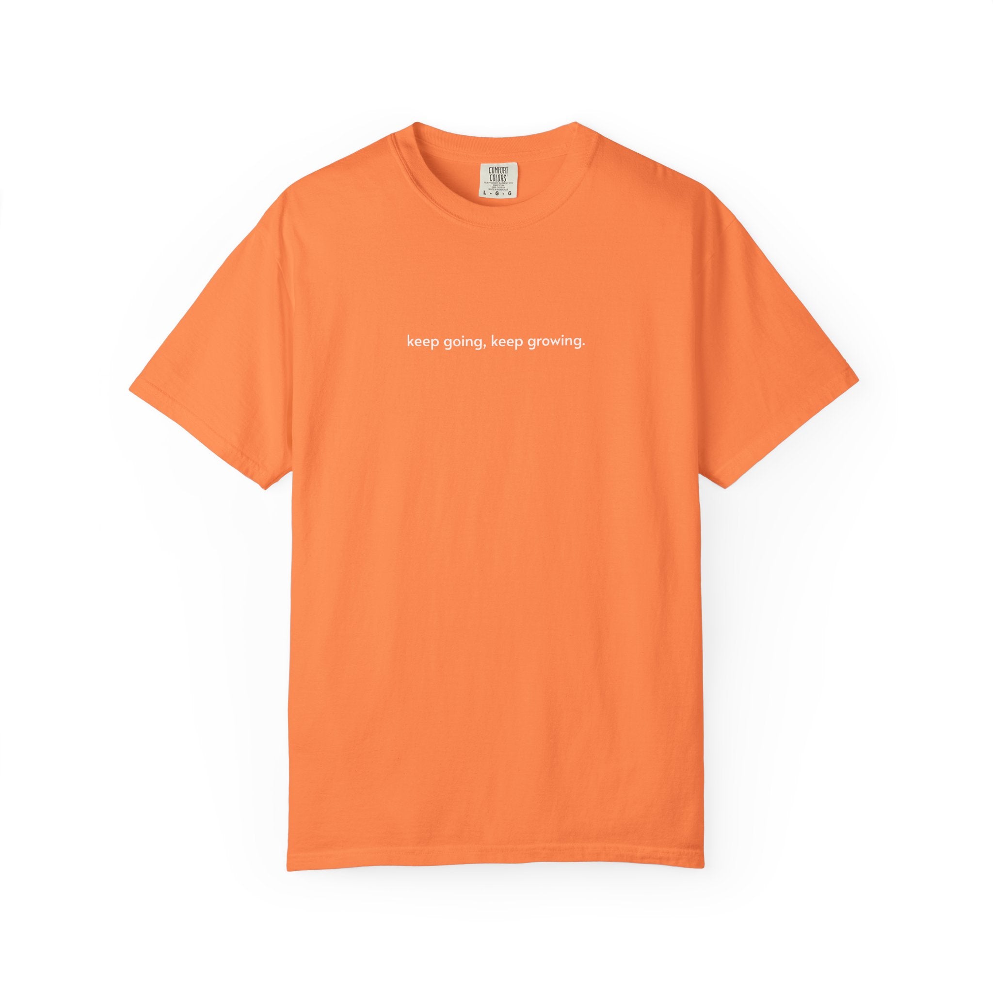 Garment-Dyed T-Shirt - Keep Going, Keep Growing
