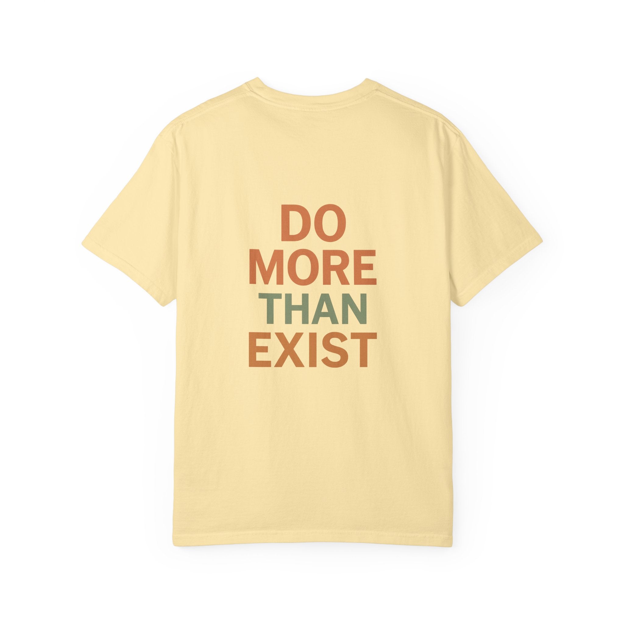Inspirational Unisex T-Shirt - "Do More Than Exist"