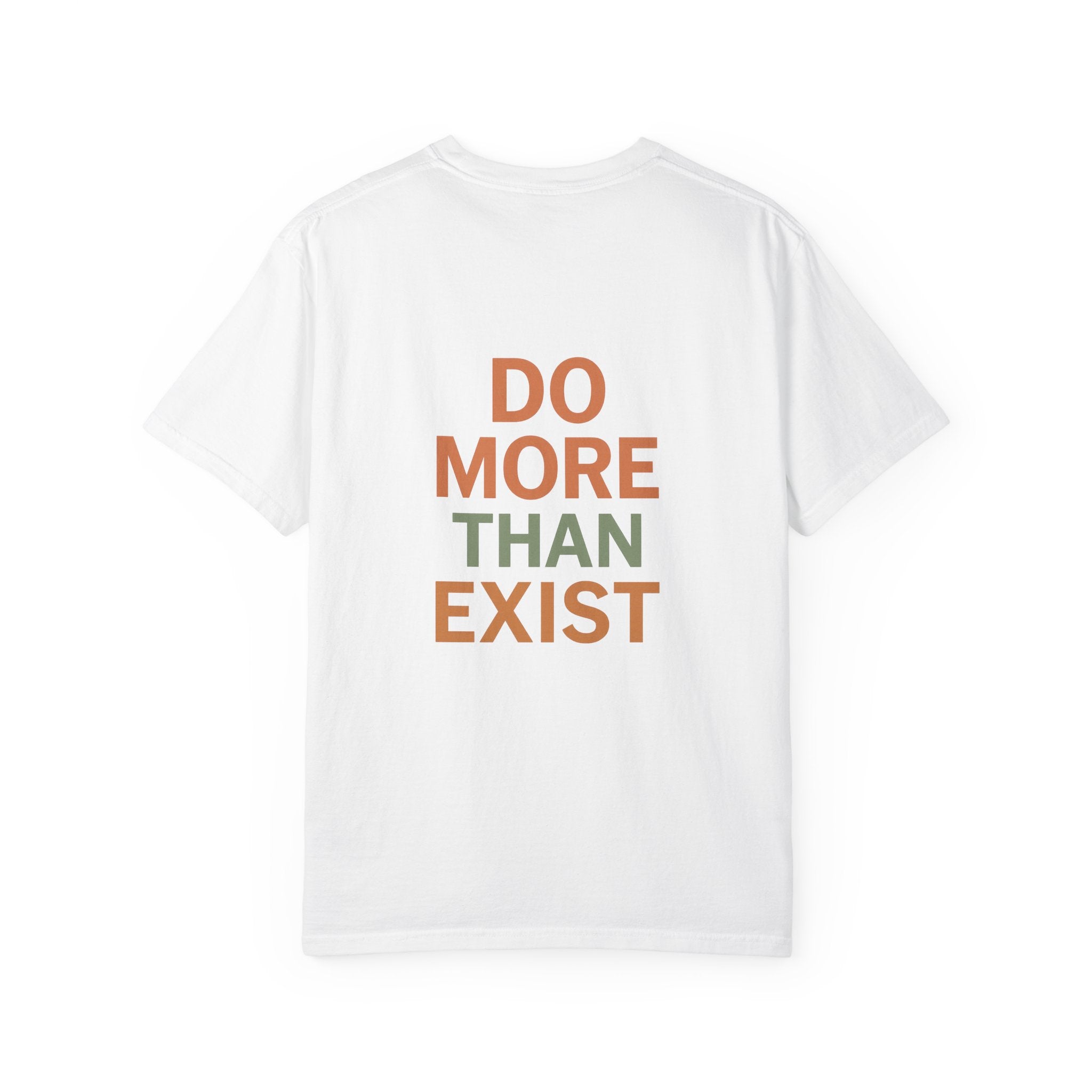 Inspirational Unisex T-Shirt - "Do More Than Exist"