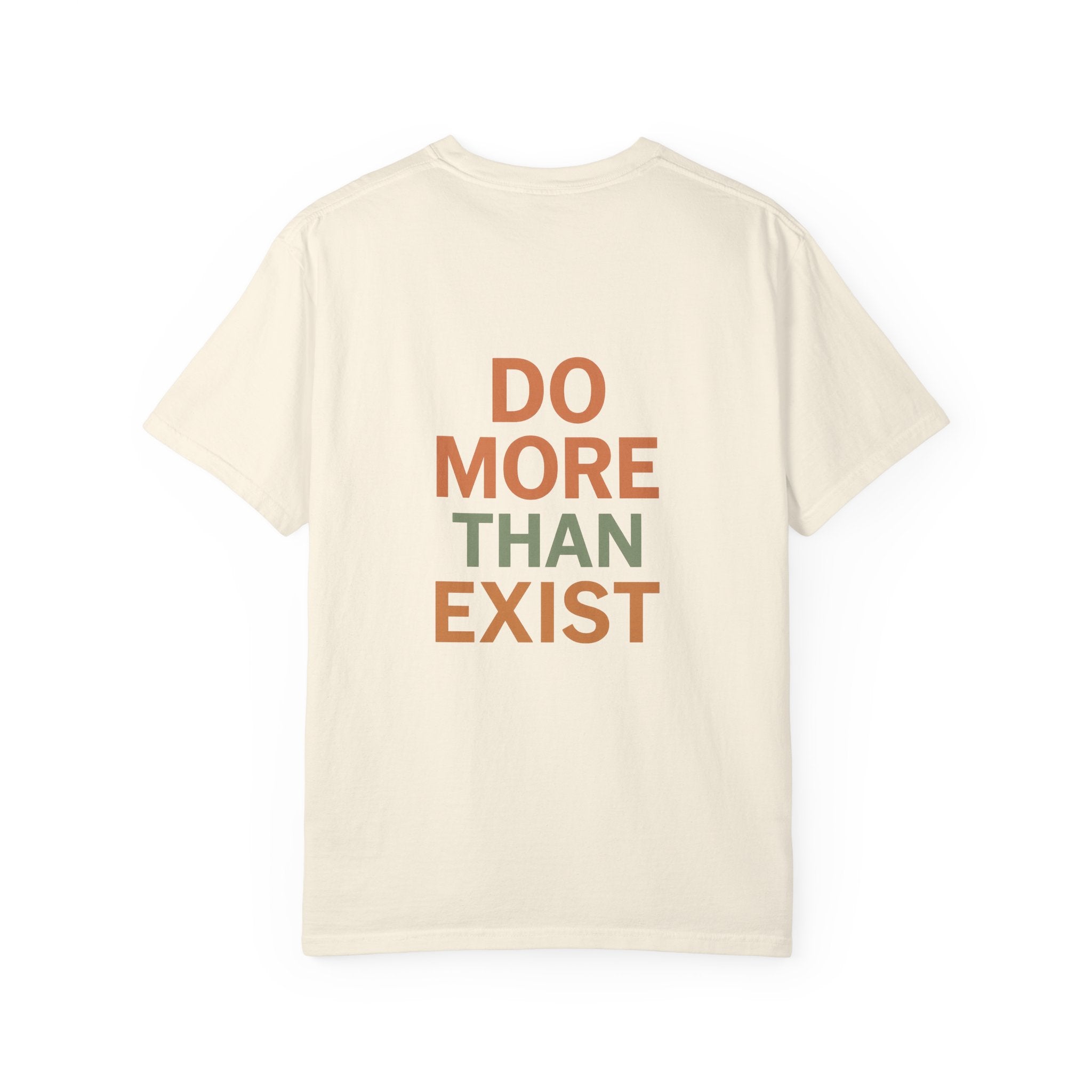 Inspirational Unisex T-Shirt - "Do More Than Exist"
