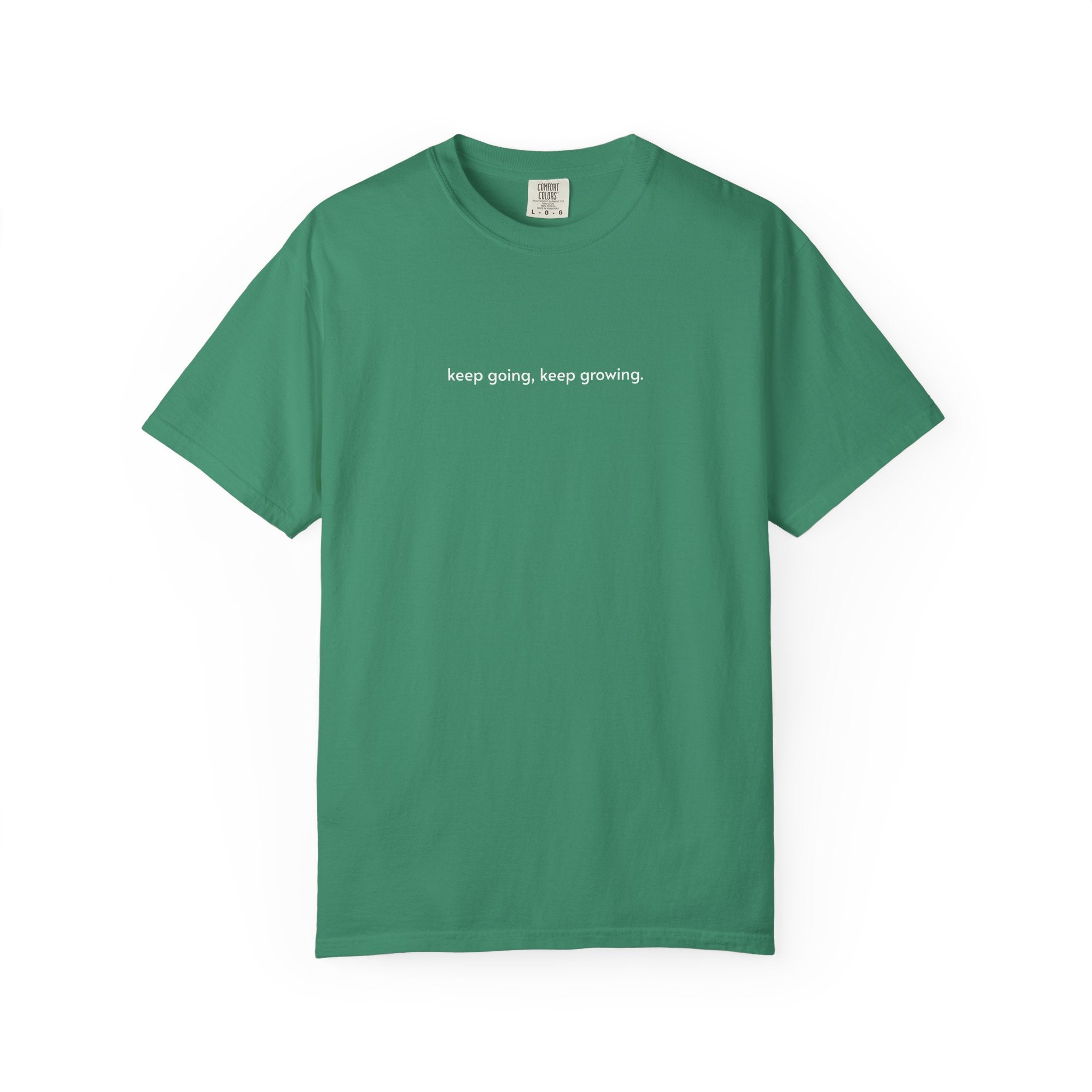 Garment-Dyed T-Shirt - Keep Going, Keep Growing